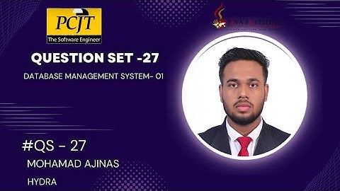 DATABASE MANAGEMENT SYSTEM 1 | QUESTION SET - 27 | Mohamad Ajinas | Java Institute | Hydra