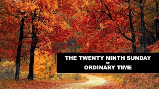 The Twenty-Ninth Sunday in Ordinary Time 10-19-2025