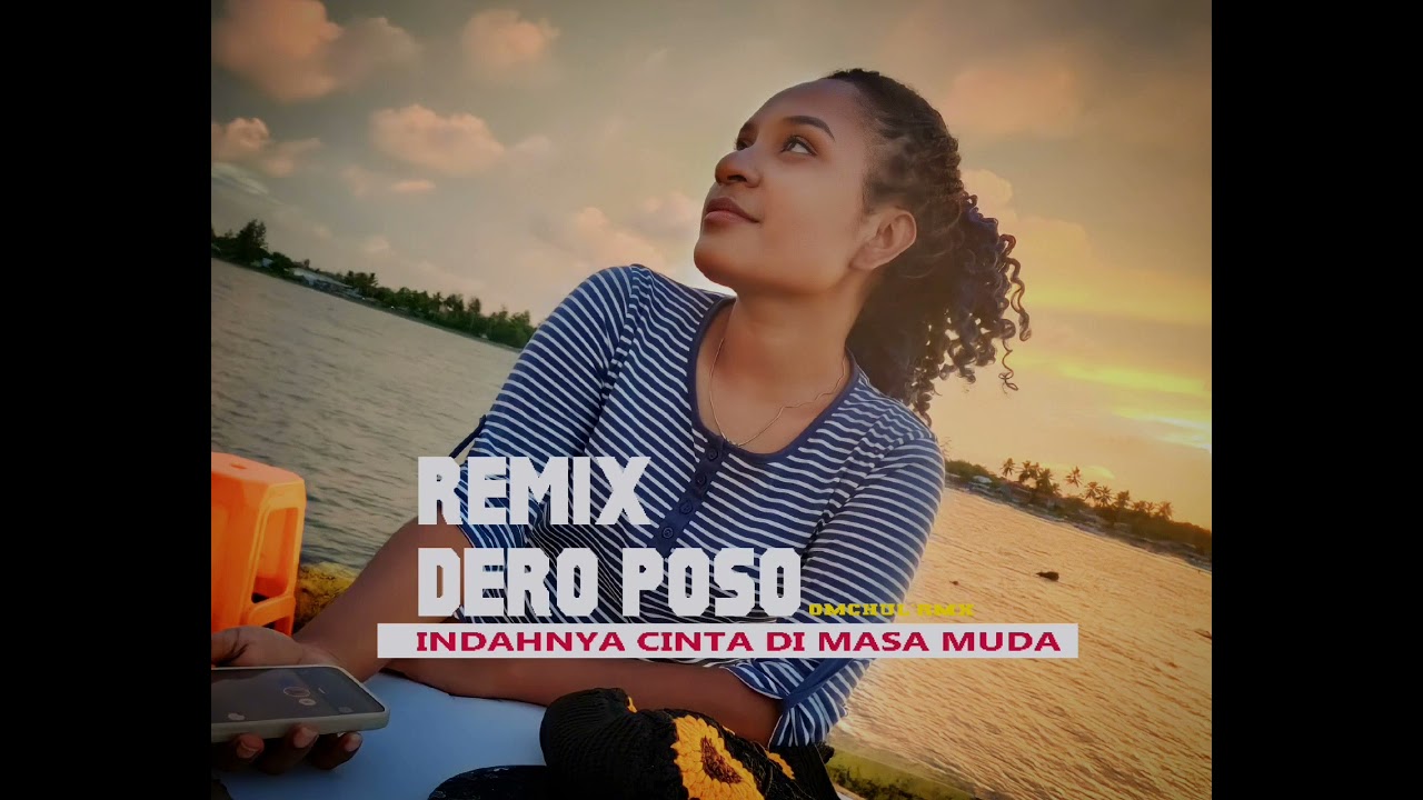 REMIX DERO POSO🎧INDAHNYA CINTA DI MASA MUDA🎵Omchul`rmx