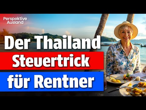RENTE IN THAILAND: Die Wahrheit über die Steuerfreiheit (Finanzamt bestätigt!)