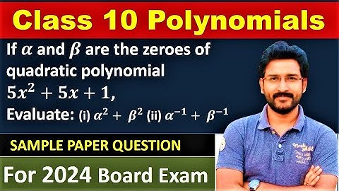If alpha beta are the zeroes of the quadratic polynomial 5x2 + 5x  + 1 | alpha square + beta square