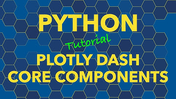 Python Plotly Dash Dashboards Core Components (Widgets)