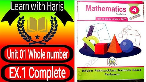 Mathematics class 4th Unit 1 Whole numbers, Exercise 1, Complete  solved.Baseed on curriculum 2020