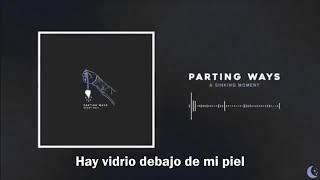 Parting Ways - A Sinking Moment (Sub Español)