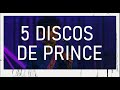 5 DISCOS DE PRINCE QUE NO SON DE PRINCE