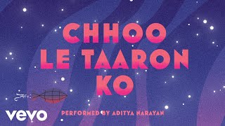 Miniatura del video "Aditya Narayan - छू ले तारों को (“एलेमेंटल” से/Hindi Lyric Video)"