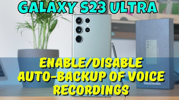 How to Enable/Disable Auto-Backup Of Voice Recordings Samsung Galaxy S23 Ultra
