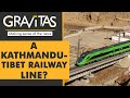 Gravitas china is building a transhimalayan railway network