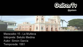 Video thumbnail of "Maracaibo 15   La Muñeca   Betulio Medina   Simón Garcia   1981"