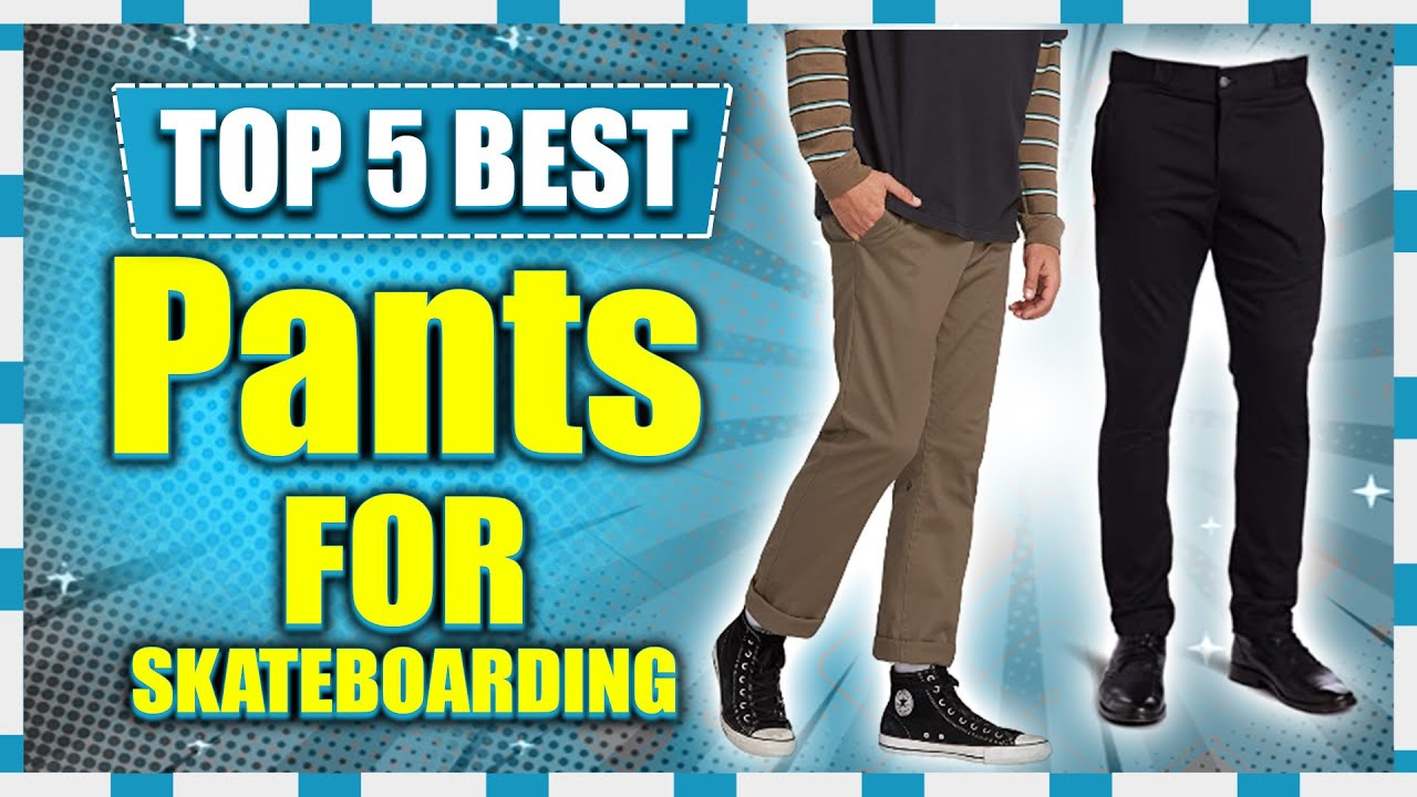 Top 5 Best Pants for Skateboarding in 2023 | Get A Scooter - YouTube