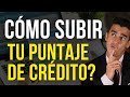 Como SUBIR tu puntaje de crédito?🤔 Estrategias para AUMENTAR tu Score de Credito / MARCOSTV