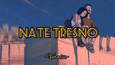 NATE TRESNO || Veraliie (Lyrics)