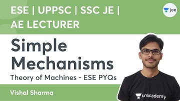 Simple Mechanisms | Theory of Machines ESE PYQs | Unacademy SSC JE | Vishal Sharma