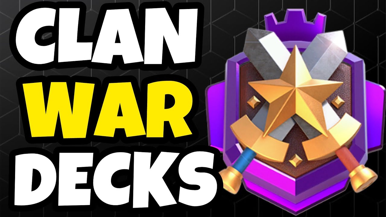 4 Best Clan War Decks Clash Royale