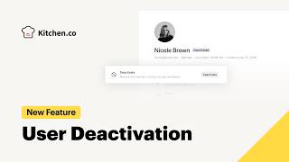 🚀 New in Kitchen.co: User Deactivation
