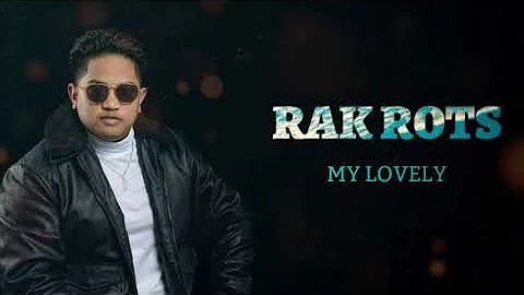 RAK ROOTS- MY LOVELY[Lyrics video by JL LYRIÇS]