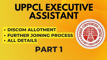 UPPCL EXECUTIVE ASSISTANT 2023 | Discom Allotment | Further Joining Process | All Details | Part 1
