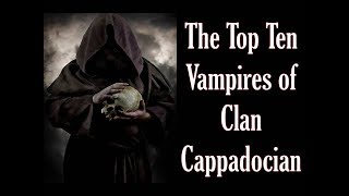 The Top Ten Vampires of Clan Cappadocian