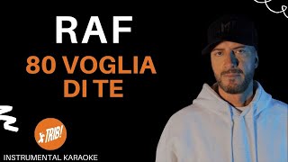 80 VOGLIA DI TE - RAF (KARAOKE)