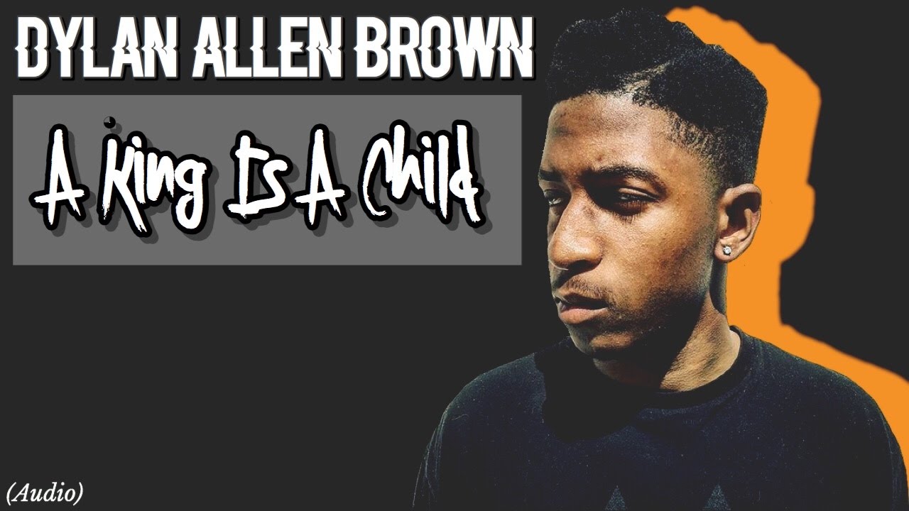 Watch Dylan Allen Brown - #AKingIsAChild on YouTube Watch Dylan Allen Brown - #AKingIsAChild on YouTube
