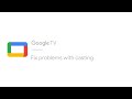 Fix problems with casting  google tv