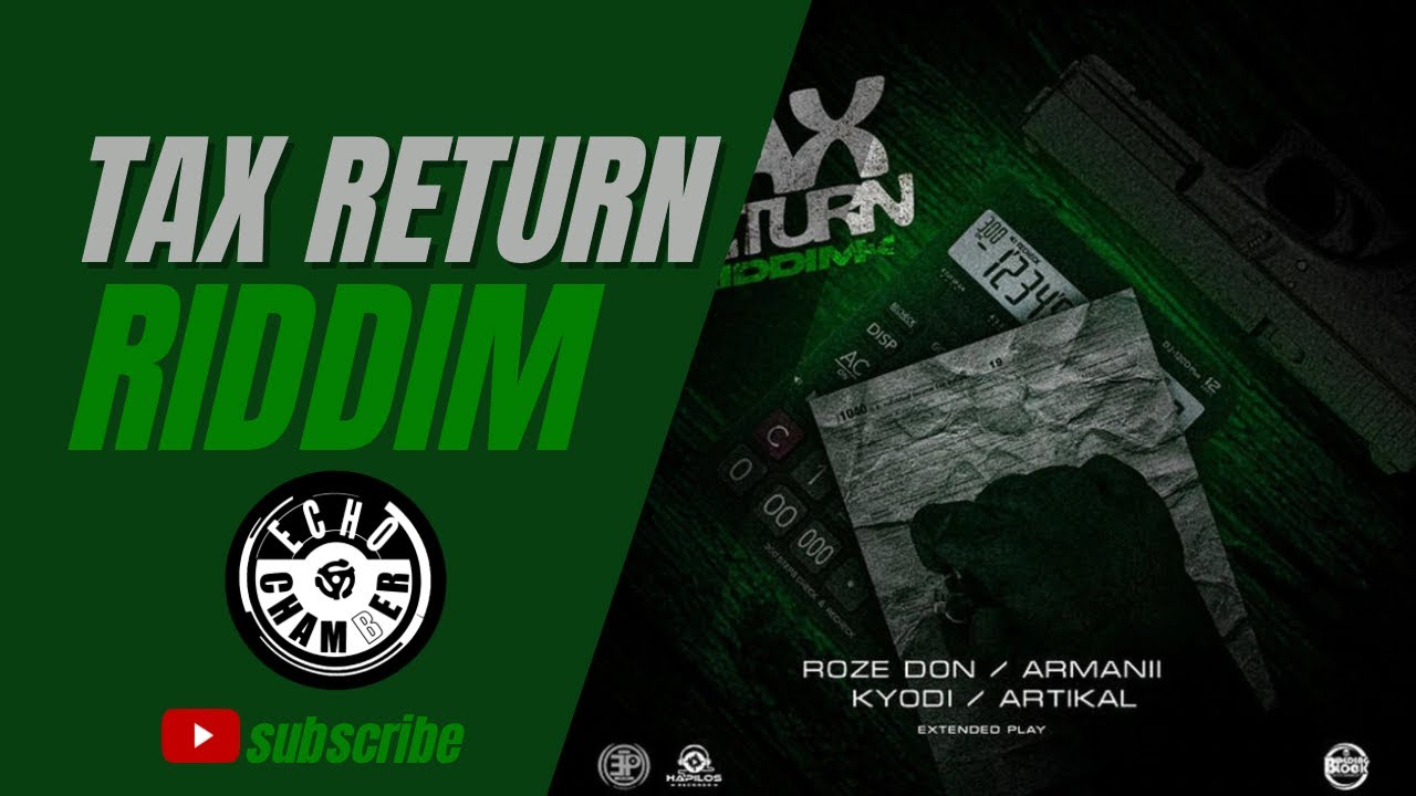 Tax Return Riddim Mix! | Echo Chamber