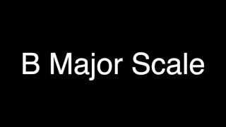 B Major Scale