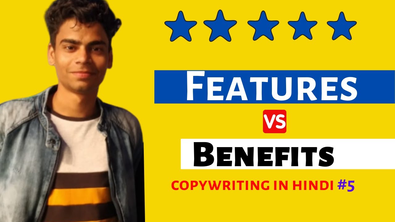 Copywriting In Hindi Features vs Benefits Here's the Difference & Why
