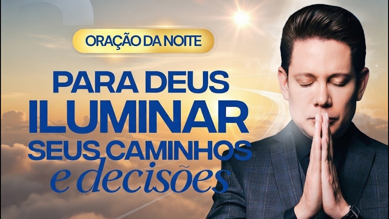 ORAÇÃO DA NOITE FORTÍSSIMA PARA DEUS TE ILUMINAR