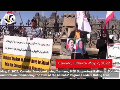Canada: Rallies in Ottawa and Toronto by the MEK Supporters Against the Mullahs' Regime-May 7, 2022