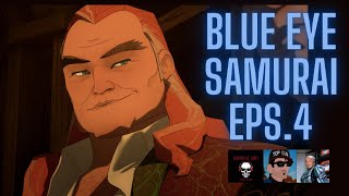 Critiquing BLUE EYE SAMURAI episode 4 like a witty ninja