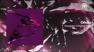 Oësha - Gravitate (Original Mix) [Einmusika Recordings]