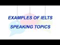 Examples of ielts speaking topics