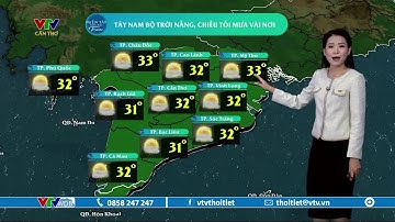 Dự báo thời tiết Tây Nam Bộ chiều nay 23/2/2023 | Trời nắng, chiều tối mưa vài nơi | VTVWDB