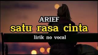ARIEF SATU RASA CINTA || LIRIK LAGU NO VOCAL