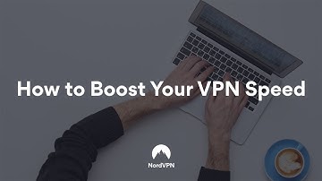 5 Ways to Make Your VPN Faster | NordVPN