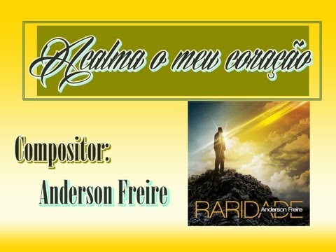 Anderson Freire - Acalma O Meu Coração (CD Raridade) - 2013