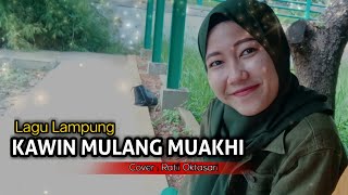 Lagu Lampung - Kawin Mulang Muakhi - Cipt. Hila Hambala - Cover Ratii Oktasari