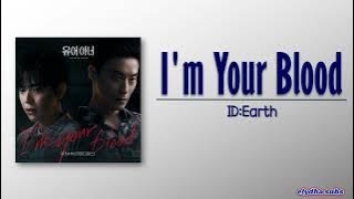 ID:Earth - I'm your blood (Your Honor OST) [Rom|Eng Lyric]