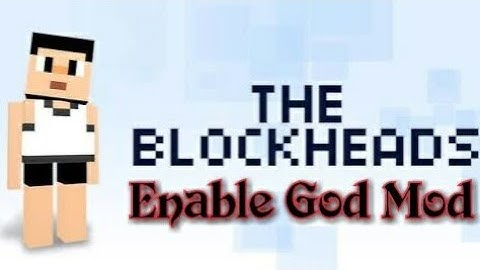 The Blockheads How To Get God Mod