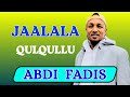 Abdi Fadis JAALALA QULQULLU New Oromo Music 2025