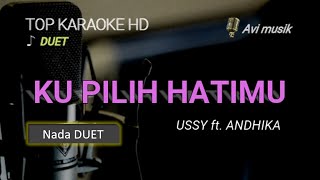 Ku Pilih Hatimu - Ussy ft Andhika | DUET | Top karaoke HD Avimusik