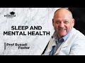 Sleep and Mental Health - Professor Russell Foster