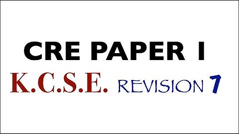 CRE PAPER 1 2020 | cre paper 1 2021 | cre paper 1 questions an| kcse cre paper 1 2020 marking scheme