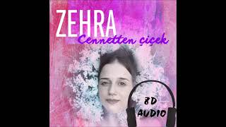 Zehra - Cennetten Çiçek (8D ) Resimi