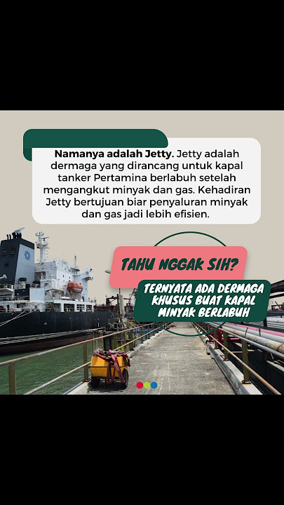 Wah ada dermaga khusus kapal tanker minyak berlabuh lho, namanya Jetty