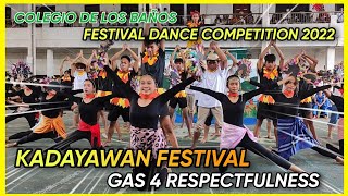 KADAYAWAN FESTIVAL | COLEGIO DE LOS BAÑOS  FESTIVAL DANCE COMPETITION 2022 | Gino Mendoza