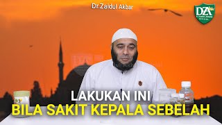 Lakukan Ini Bila Sakit Kepala Sebelah - dr. Zaidul Akbar 