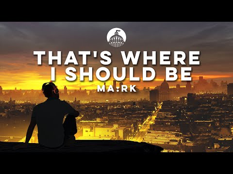 MA:RK - That's Where I Should Be