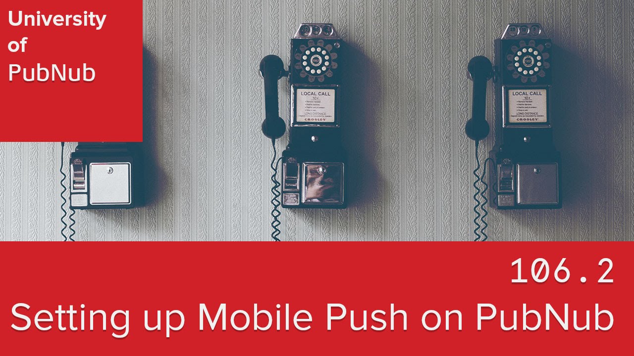 UP106.2: Setting up Mobile Push Notifications on PubNub - YouTube